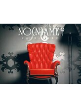 NO（N）AME？（ノーネーム）