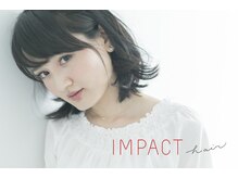 インパクト ヘアー(IMPACT hair)