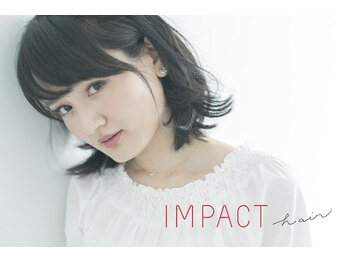 ＩＭＰＡＣＴ hair【インパクトヘアー】