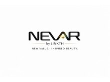 NEVAR by LINKTH【3/5 NEW OPEN(予定)】