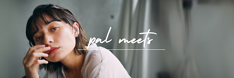 パル ミーツ(pal meets)のサロンヘッダー