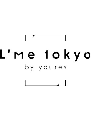 エルメトーキョーバイユアーズ(L'me TOKYO by youres)
