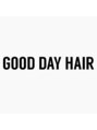 グッデイ ヘアー(GOOD DAY HAIR) GOOD DAY  HAIR