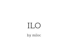 イロ バイ ミロク(ILO by miloc)