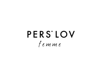 PERS'LOV femme　【パースラヴ　ファム】
