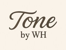 Tone by WH【トーンバイダブルエイチ】
