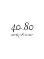 フォーティエイティ 郡山店(40-80)/scalp＆hair 40-80郡山店