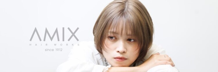 アミックス ヘアワークス 本店(AMIX hair works)のサロンヘッダー