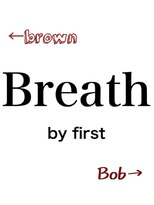 ブレス バイ ファースト 大和吉岡店(Breath by first)&nbsp;【Breath by first】