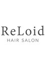 リロイド(ReLoid)/ReLoid
