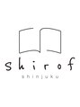 シロフ シンジュク(shirof shinjuku) shirof style