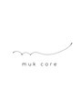 Muk CORE【ムク コア】【3月上旬 NEW OPEN（予定）】/Muk CORE【ムク　コア】※当日予約ok♪