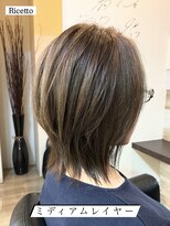 ヘアーリゾートサロン リチェット(Hair Resort Salon Ricetto)&nbsp;ミディアムレイヤー