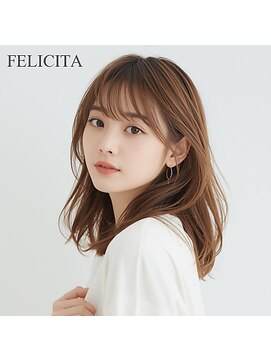 フェリシータジール(FELICITA ZEAL) 【FELICITA STYLE】