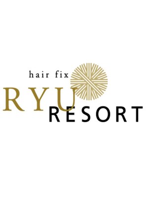 ヘア フィックス リュウ リゾート(hair fix RYU Resort)