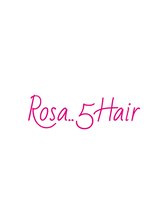 ロサ ファイブヘアー(Rosa..5Hair) スペシャ リスト