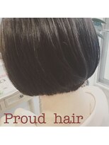 プラウドヘアー(Proud hair) 艶やか大人ショートボブstyle…ー☆