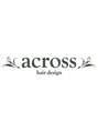 アクロス 赤羽店(across)/acrossスタッフより