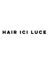 HAIR ICI LUCE　【ヘアーアイスルーチェ】