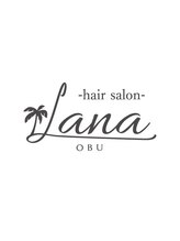 ラナヘアーサロン オオブ(Lana hair salon OBU) ラナ ヘアー