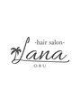 ラナヘアーサロン オオブ(Lana hair salon OBU) ラナ ヘアー