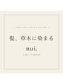 髪、草木に染まる nui. /CHIKA
