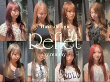 ルフレバイレミー 新宿店(Reflet by remmy)