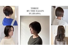 スリー バイ ザサロンフジサワ(THREE by the salon fujisawa)