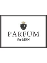 PARFUM for MEN メンズ専門ヘアサロン 【パルファン】