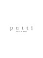 プッティ (putti)/putti［金沢/もりのさと］