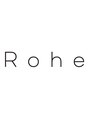 ローエ バイ デコ(Rohe by DECO) ローエ 