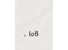 ロブ(.loB)
