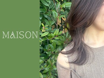 MAISON【メゾン】