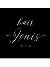 hair ～Louis～　【ヘアールイス】