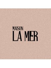 MAISON LA MER【ラメール】