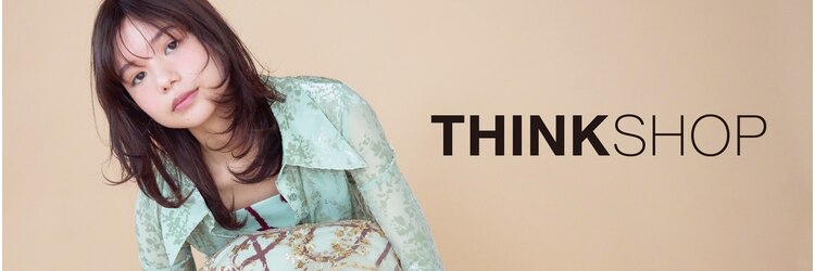 シンクショップ 神戸三宮(THINK SHOP)のサロンヘッダー
