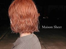 メゾンシアー(Maison Sheer)