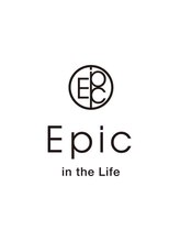 Epic in the Life【エピックインザライフ】