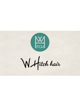 W Hitch hair【ダブル　ヒッチ　ヘア】