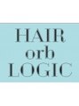 ヘアオーブロジック(HAIR orb LOGIC)/HAIR orb LOGIC