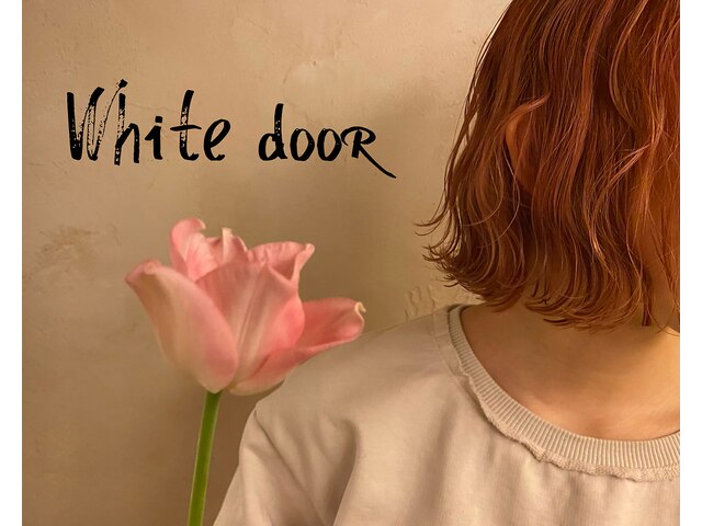 ホワイト ドア(White dooR)