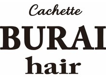 ブライヘアー カシェット(BURAI hair cachette)