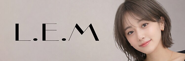 レム 泉中央店(L.E.M)のサロンヘッダー