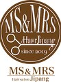 ミスアンドミセスヘアージパング(MS&MRS HairJipang)/MS＆MRS HairJipang