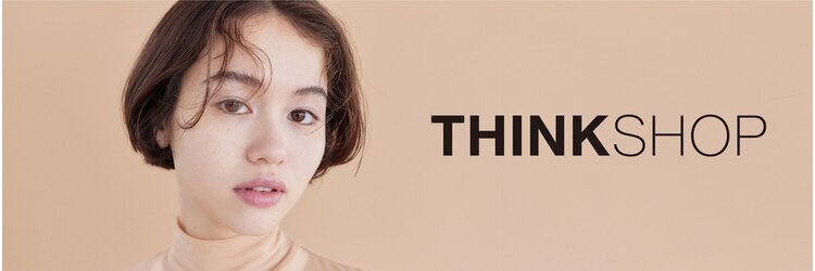 シンクショップ 梅田(THINK SHOP)のサロンヘッダー