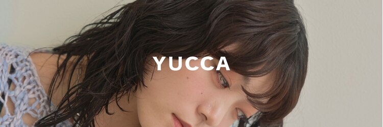 ユッカ 高槻茨木店(YUCCA)のサロンヘッダー