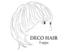 DECO HAIR ＊frappe＊ おすすめ限定クーポンはこちら↓↓↓