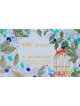 AIRE produce【エアープロデュース】