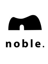 noble. 野江【ノーブル】