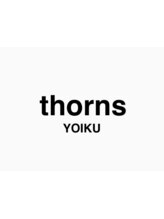 thorns YOIKU【ソーンズ ヨイク】【5月1日NEW OPEN(予定）】